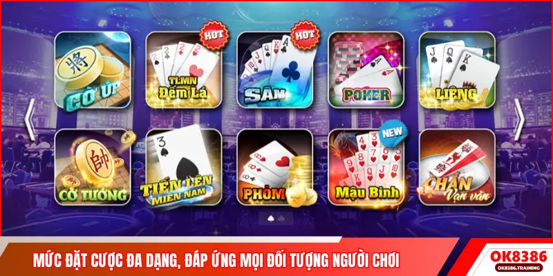 Mức đặt cược đa dạng, đáp ứng mọi đối tượng người chơi