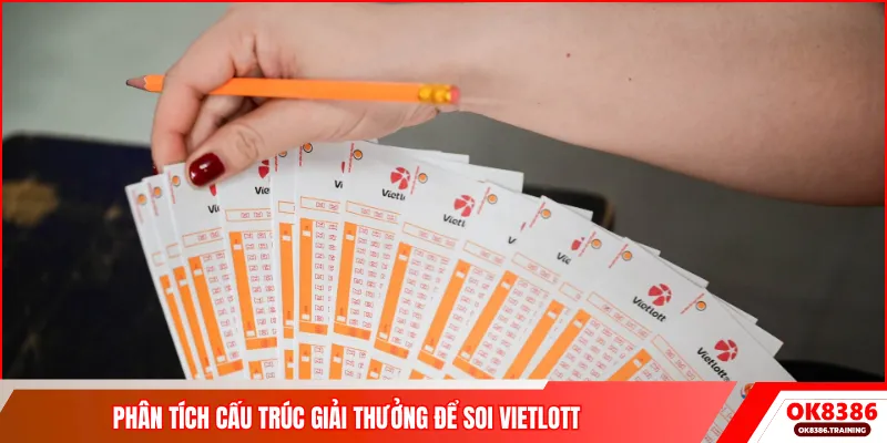 Phân tích cấu trúc giải thưởng để soi Vietlott