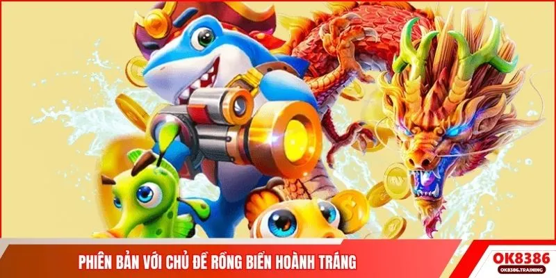 Phiên bản với chủ đề rồng biển hoành tráng