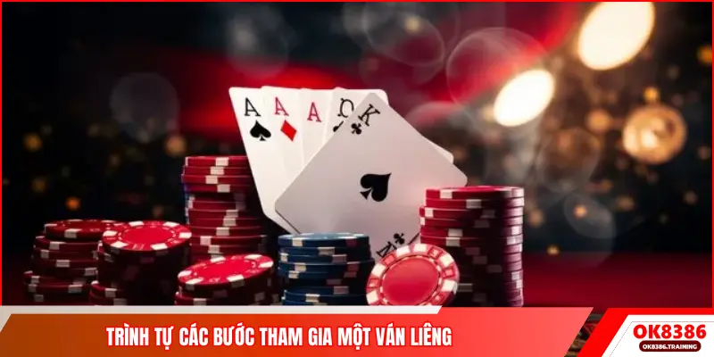 Trình tự các bước tham gia một ván Liêng